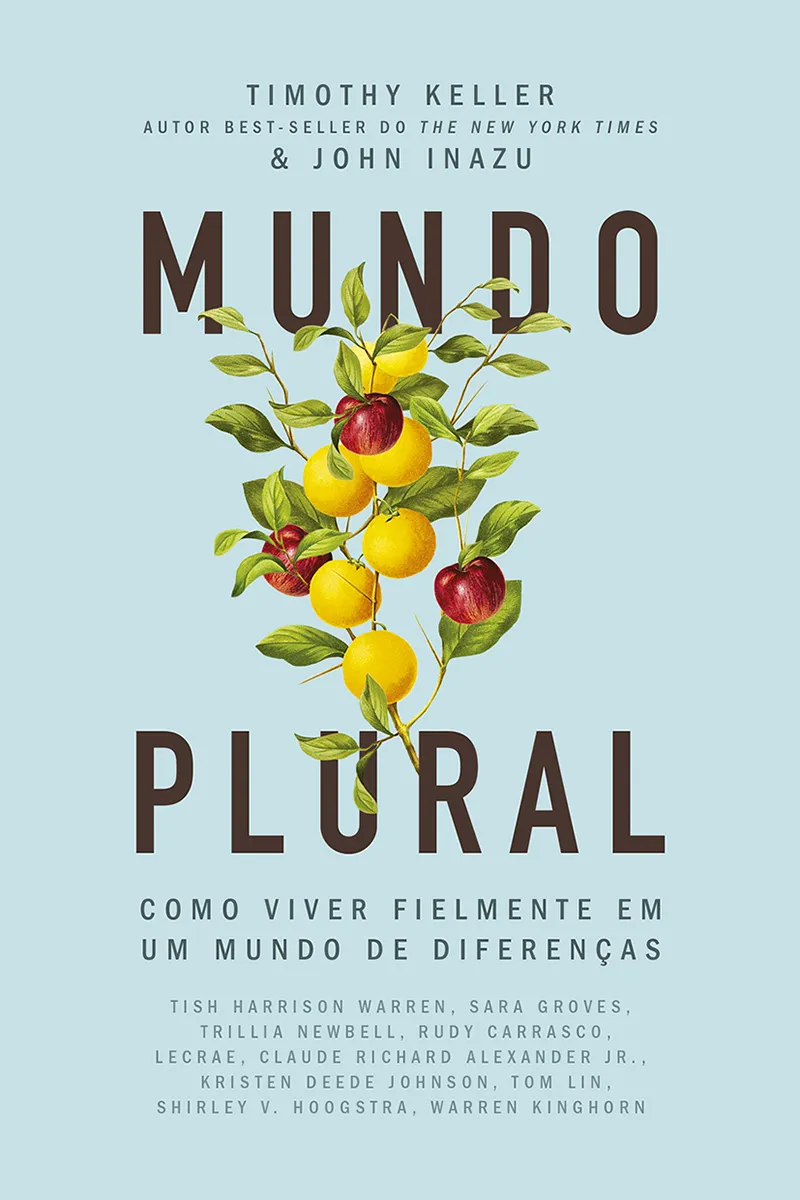 MUNDO PLURAL - COMO VIVER FIELMENTE EM UM MUNDO DE DIFERENÇAS