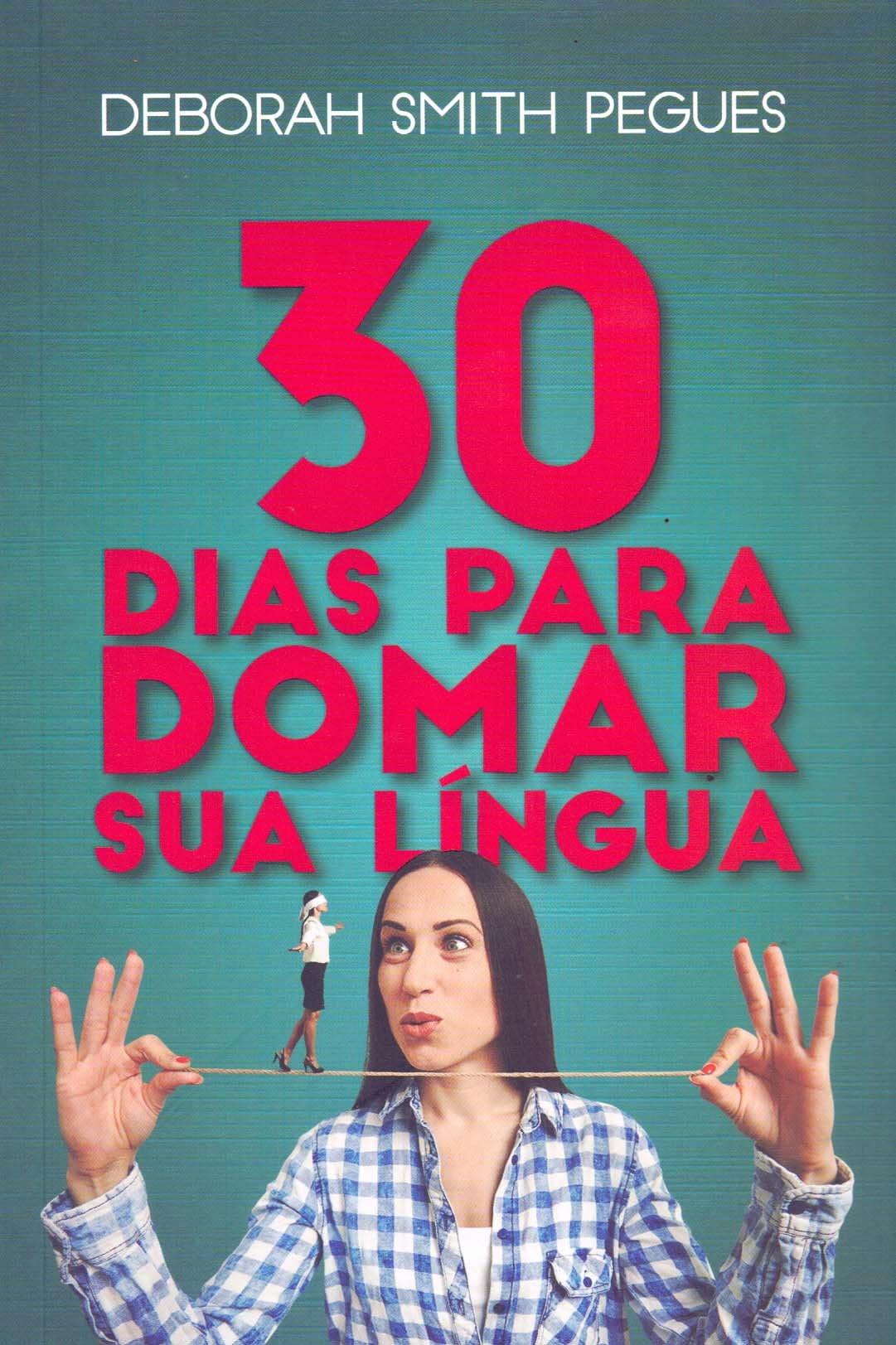 30 DIAS PARA DOMAR SUA LÍNGUA