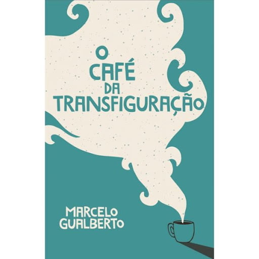 O CAFÉ DA TRANSFIGURAÇÃO