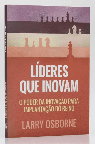 LÍDERES QUE INOVAM – LARRY OSBORNE