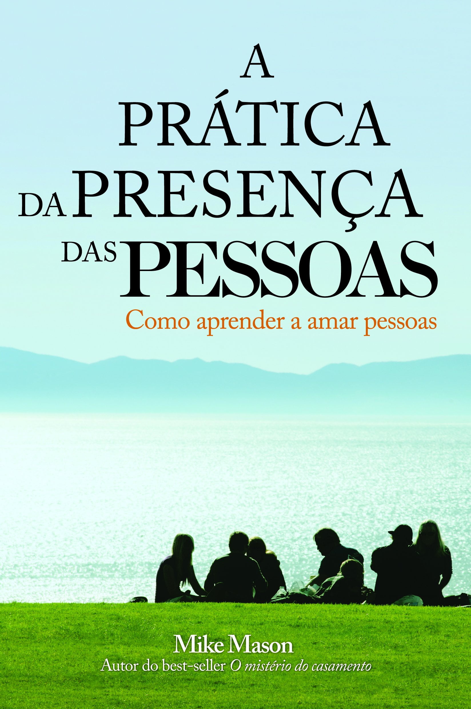 A PRÁTICA DA PRESENÇA DAS PESSOAS