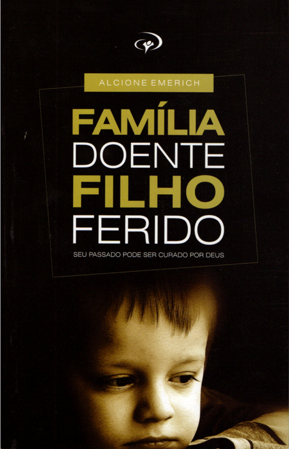 FAMÍLIA DOENTE, FILHO FERIDO