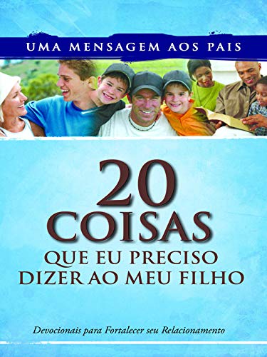 20 COISAS QUE EU PRECISO DIZER AO MEU FILHO