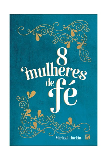 8 MULHERES DE FÉ