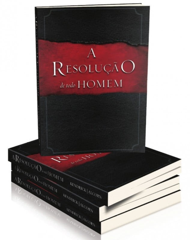 A RESOLUÇÃO DE TODO HOMEM – STEPHEN E ALEX KENDRICK