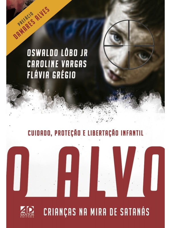 O ALVO | CRIANÇAS NA MIRA DE SATANÁS | OSWALDO LÔBO JR, FLÁVIA GRÉGIO E CAROLINE VARGAS