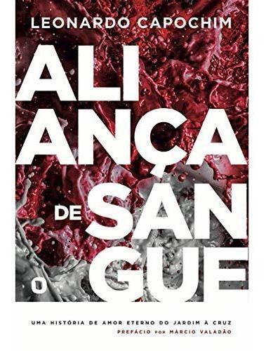 ALIANÇA DE SANGUE - UMA HISTÓRIA DE AMOR ETERNO DO JARDIM À CRUZ