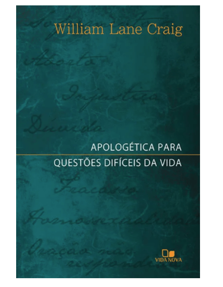 APOLOGÉTICA PARA QUESTÕES DIFÍCEIS DA VIDA