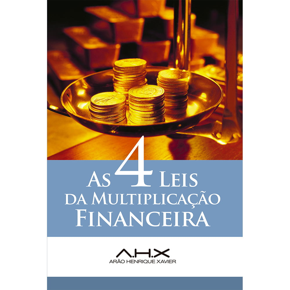 AS 4 LEIS DA MULTIPLICAÇÃO FINANCEIRA