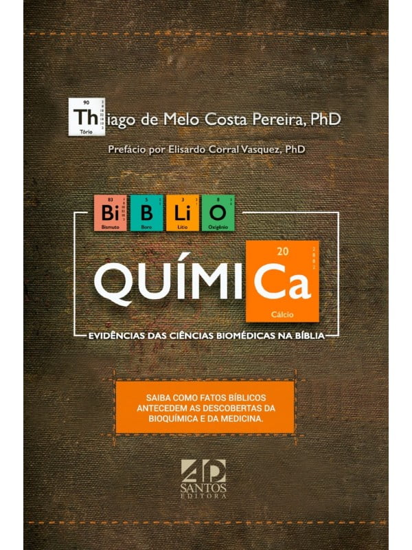 BIBLIO QUÍMICA - AS EVIDÊNCIAS BIOMÉDICAS NA BÍBLIA (3A.EDIÇÃO)