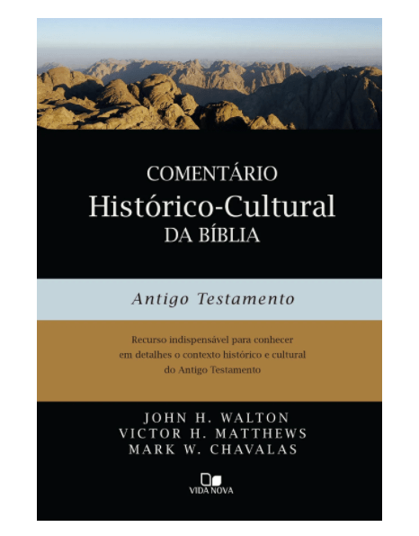 COMENTÁRIO HISTÓRICO-CULTURAL DA BÍBLIA: ANTIGO TESTAMENTO