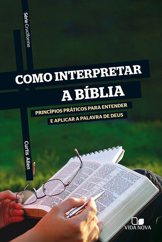 COMO INTERPRETAR A BÍBLIA - SÉRIE CRUCIFORME