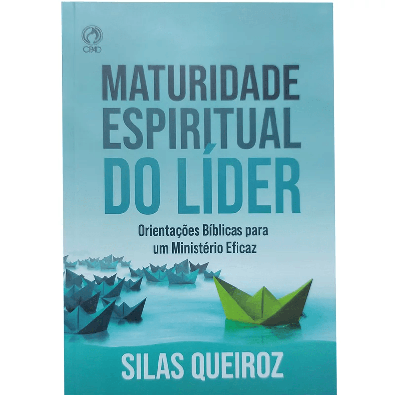 MATURIDADE ESPIRITUAL DO LÍDER | SILAS QUEIROZ