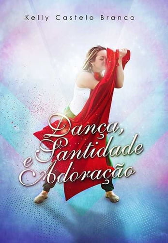 DANÇA, SANTIDADE E ADORAÇÃO