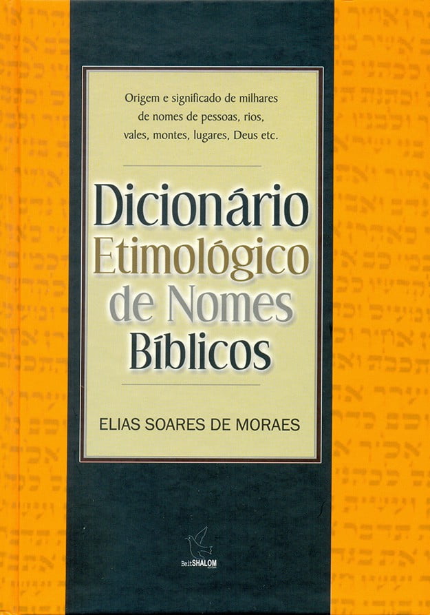 DICIONÁRIO ETIMOLÓGICO DE NOMES BÍBLICOS