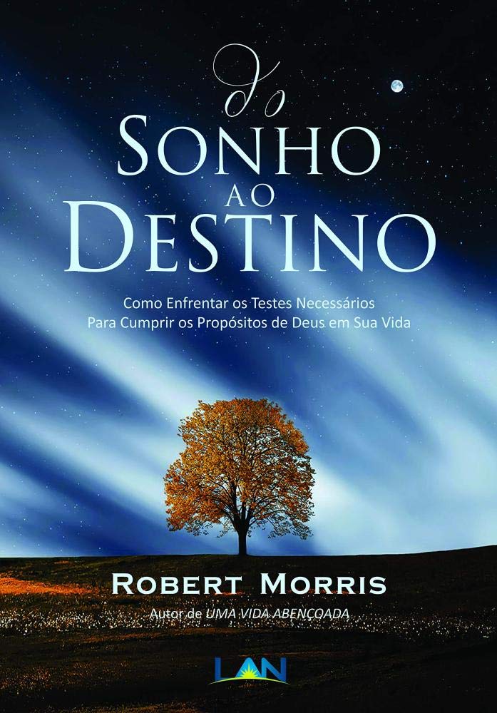 DO SONHO AO DESTINO - ROBERT MORRIS