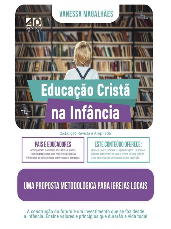 EDUCAÇÃO CRISTÃ NA INFÂNCIA | 2A.EDIÇÃO REVISTA E AMPLIADA