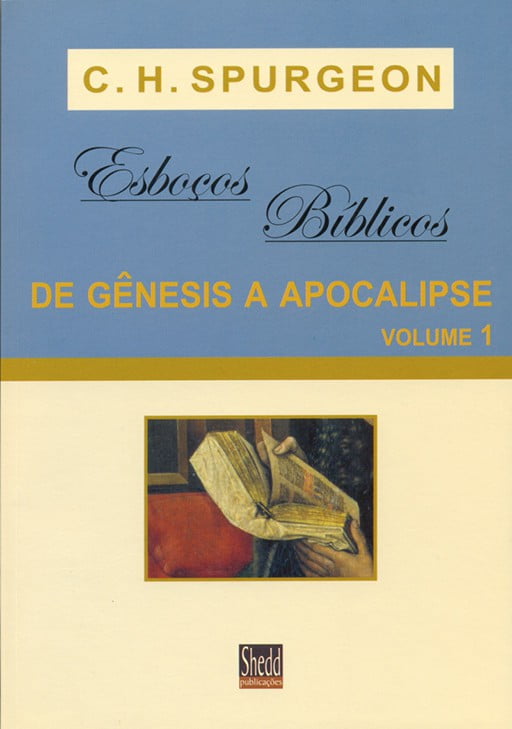 ESBOÇOS BÍBLICOS - DE GÊNESIS A APOCALIPSE - VOLUME 1 