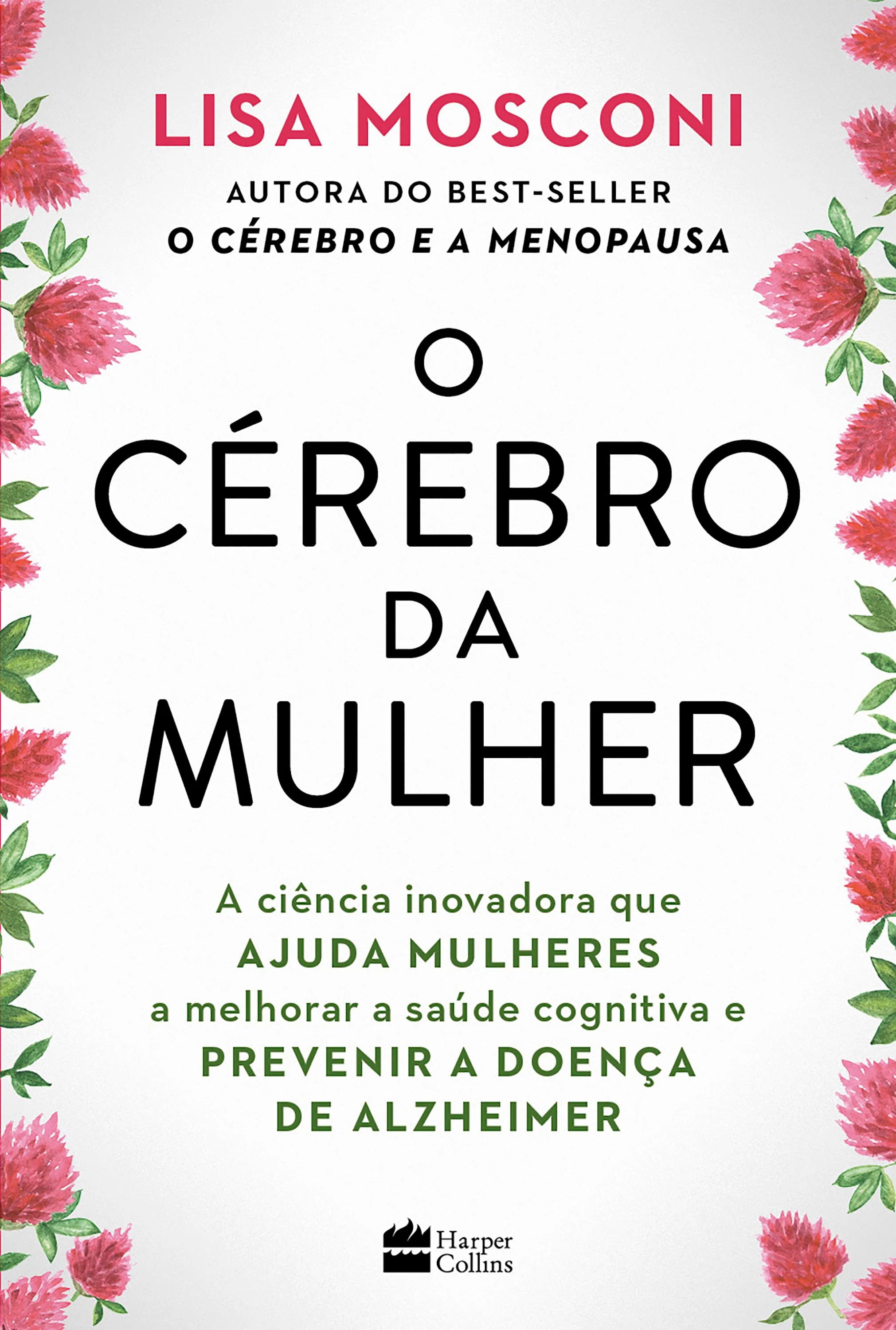O cérebro da mulher: A ciência inovadora que ajuda mulheres a melhorar a saúde cognitiva e prevenir a doença de Alzheimer