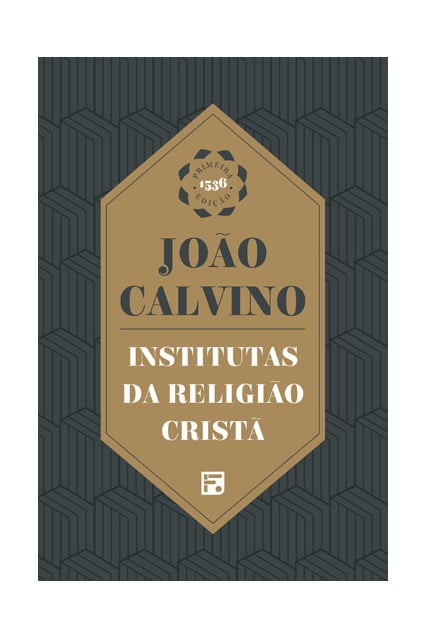 INSTITUTAS DA RELIGIÃO CRISTÃ