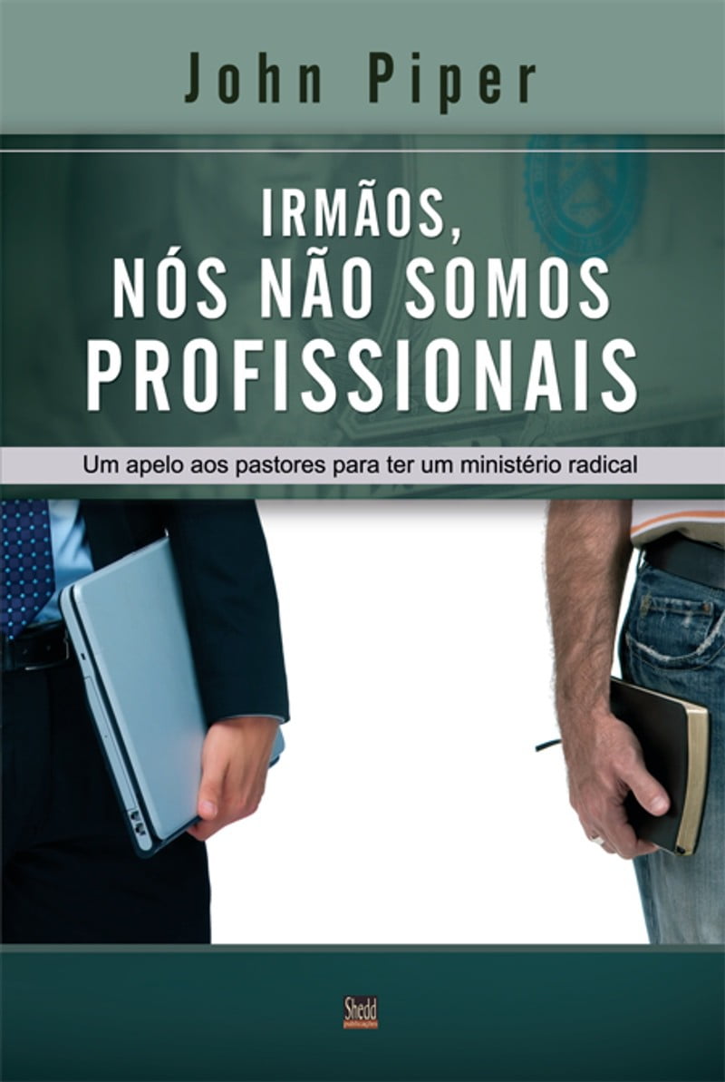 IRMÃOS, NÓS NÃO SOMOS PROFISSIONAIS