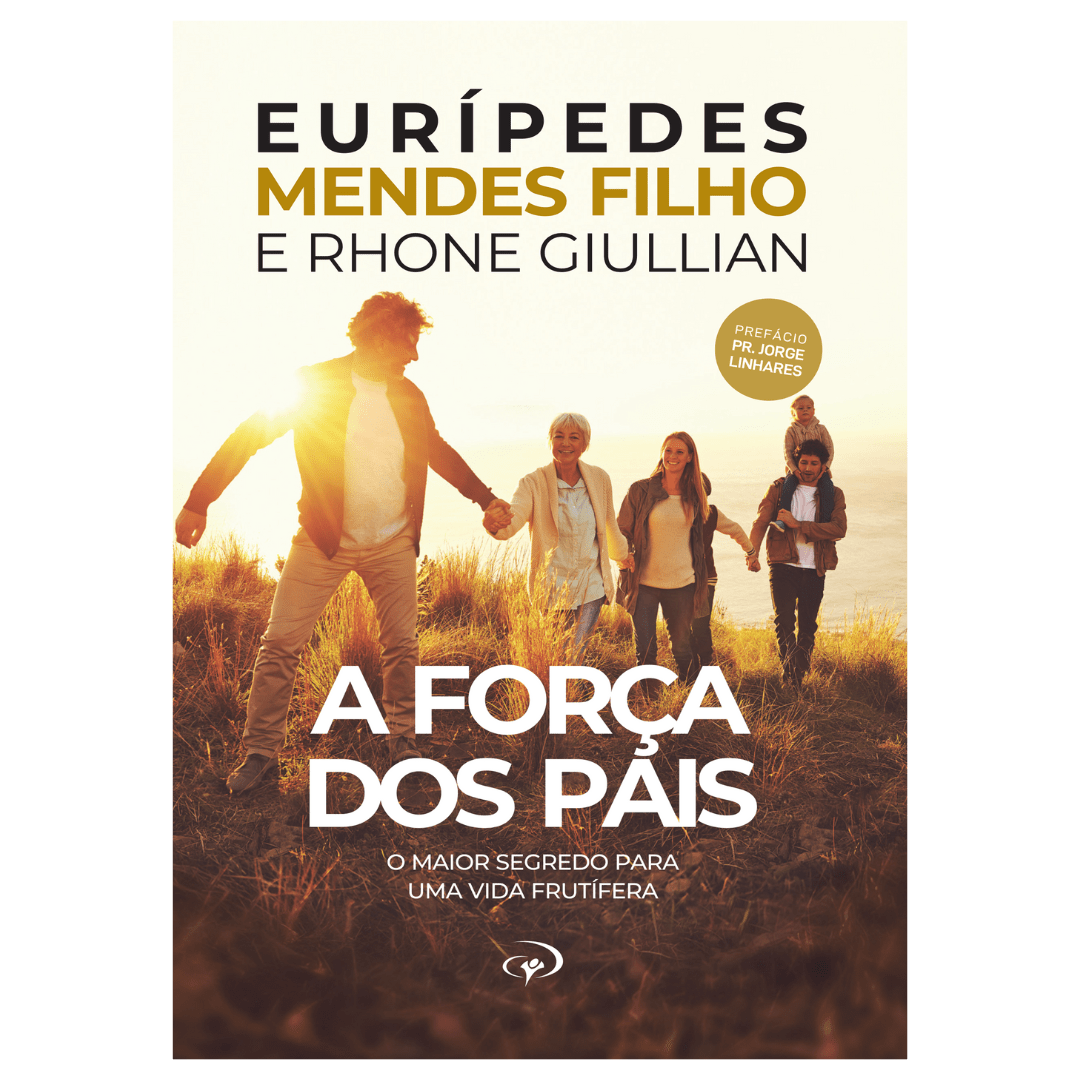 A FORÇA DOS PAIS – PR. EURIPEDES MENDES