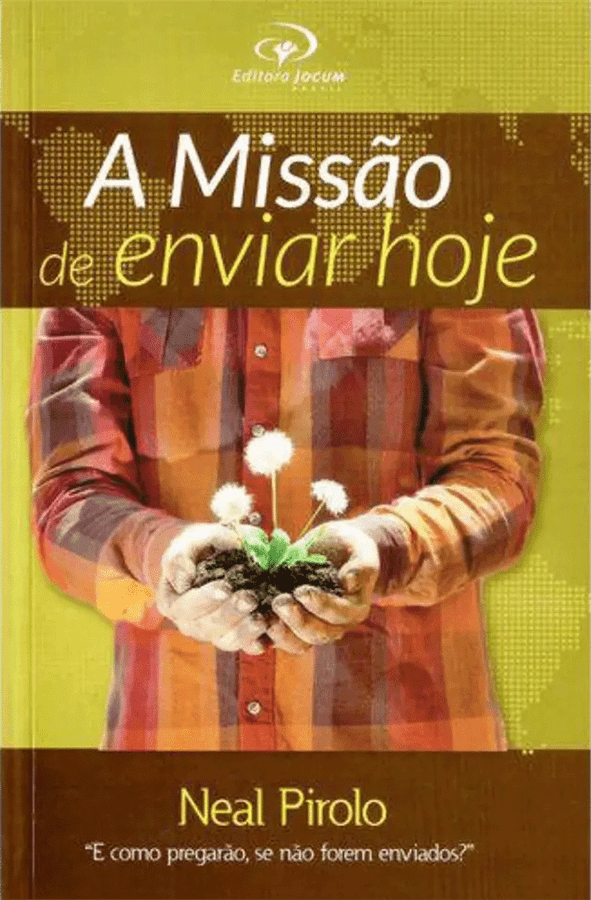 A MISSÃO DE ENVIAR HOJE – NEAL PIROLO