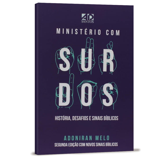 MINISTÉRIO COM SURDOS - HISTÓRIA, DESAFIOS E SINAIS BÍBLICOS