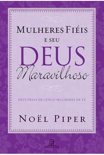 MULHERES FIÉIS E SEU DEUS MARAVILHOSO