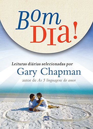 BOM DIA! | LEITURAS DIÁRIAS SELECIONADAS POR GARY CHAPMAN