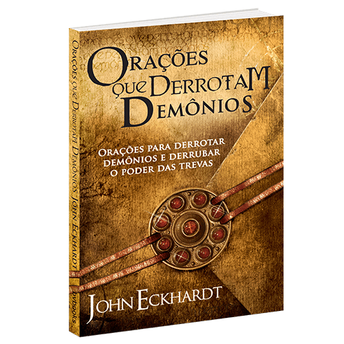 ORAÇÕES QUE DERROTAM DEMÔNIOS – JOHN ECKHARDT