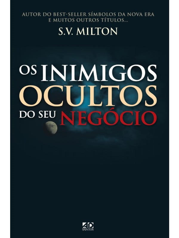 OS INIMIGOS OCULTOS DO SEU NEGÓCIO