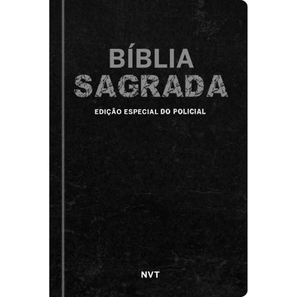 BÍBLIA SAGRADA EDIÇÃO ESPECIAL DO POLICIAL – NVT