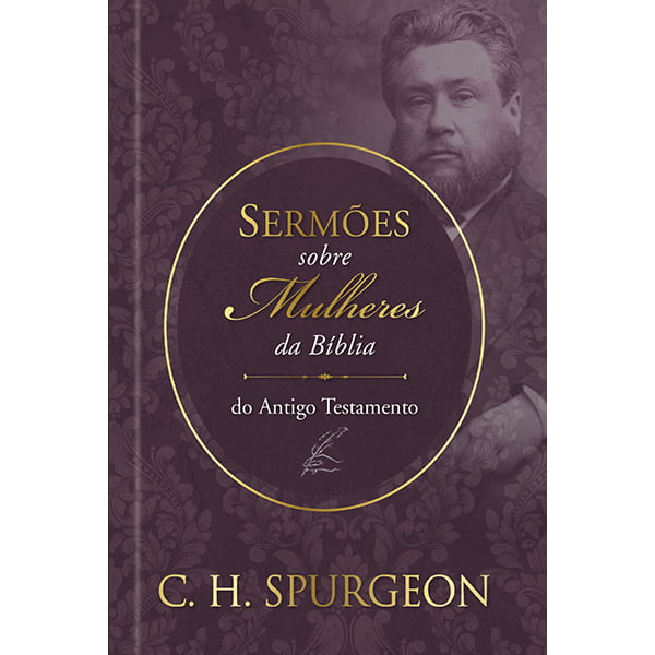 SERMÕES DE SPURGEON SOBRE MULHERES DA BÍBLIA DO ANTIGO TESTAMENTO