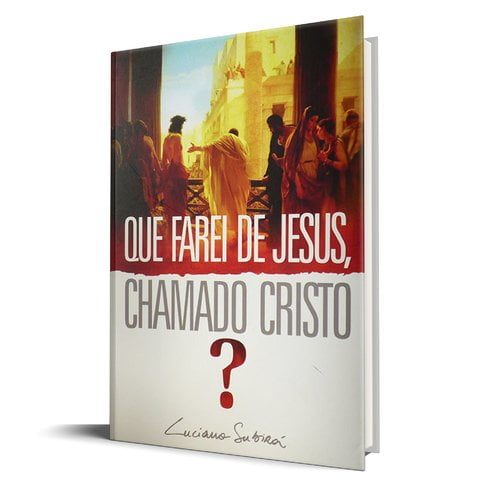 QUE FAREI DE JESUS, CHAMADO CRISTO?