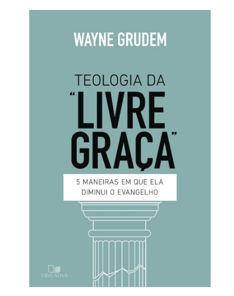 TEOLOGIA DA "LIVRE GRAÇA"