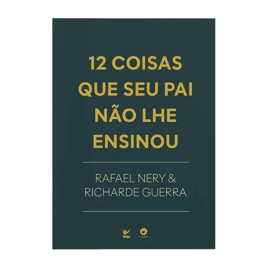12 COISAS QUE SEU PAI NÃO LHE ENSINOU