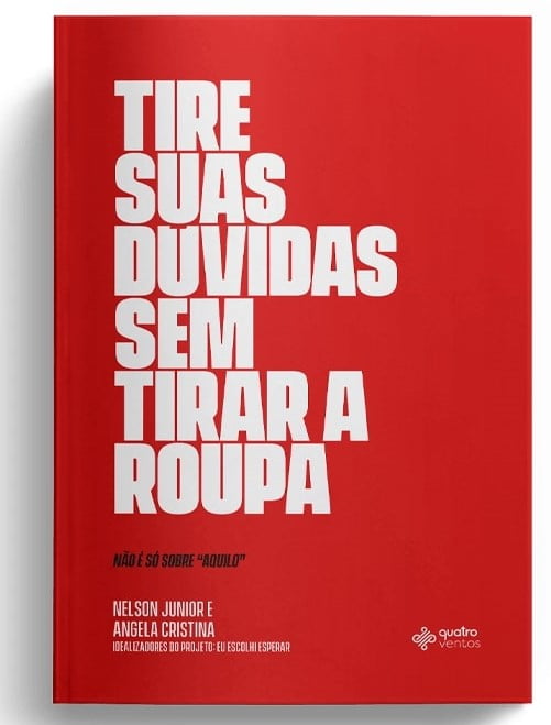 TIRE SUAS DÚVIDAS SEM TIRAR A ROUPA – NELSON JUNIOR E ANGELA CRISTINA