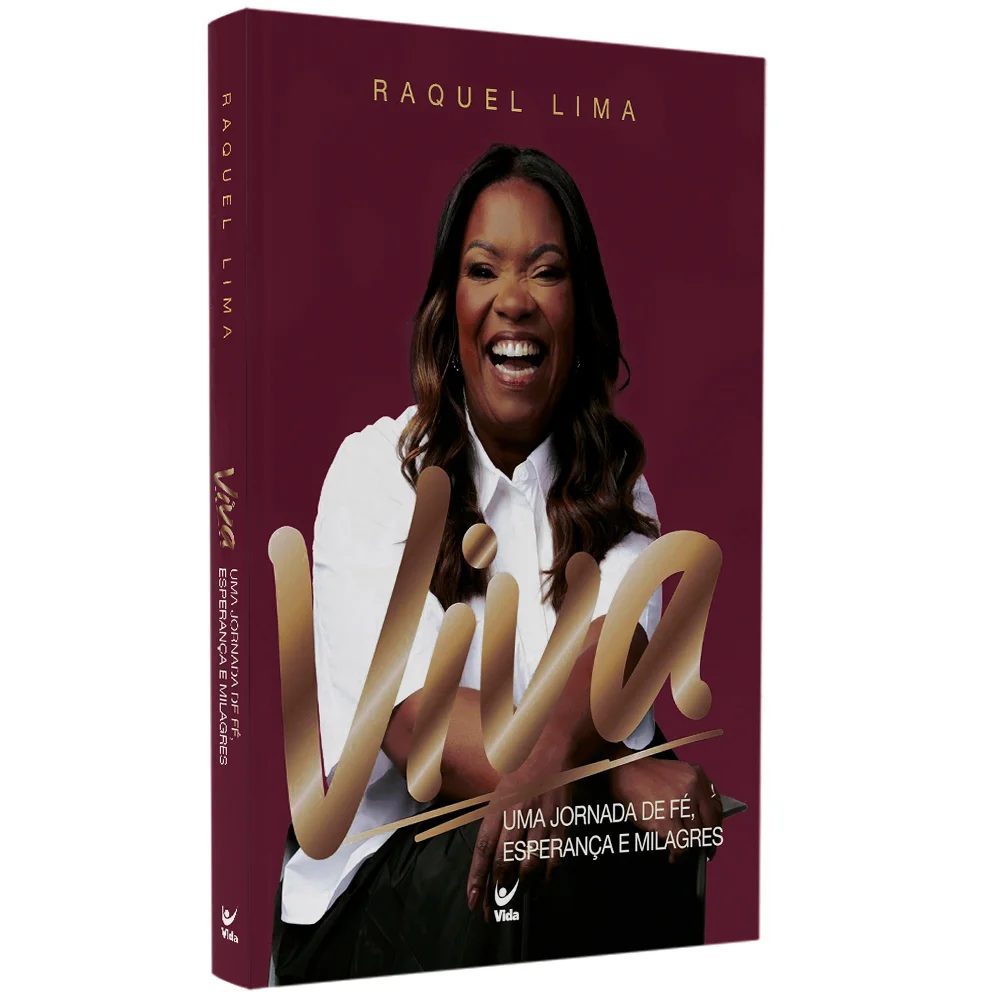 VIVA - UMA JORNADA DE FÉ, ESPERANÇA E MILAGRES - RAQUEL LIMA