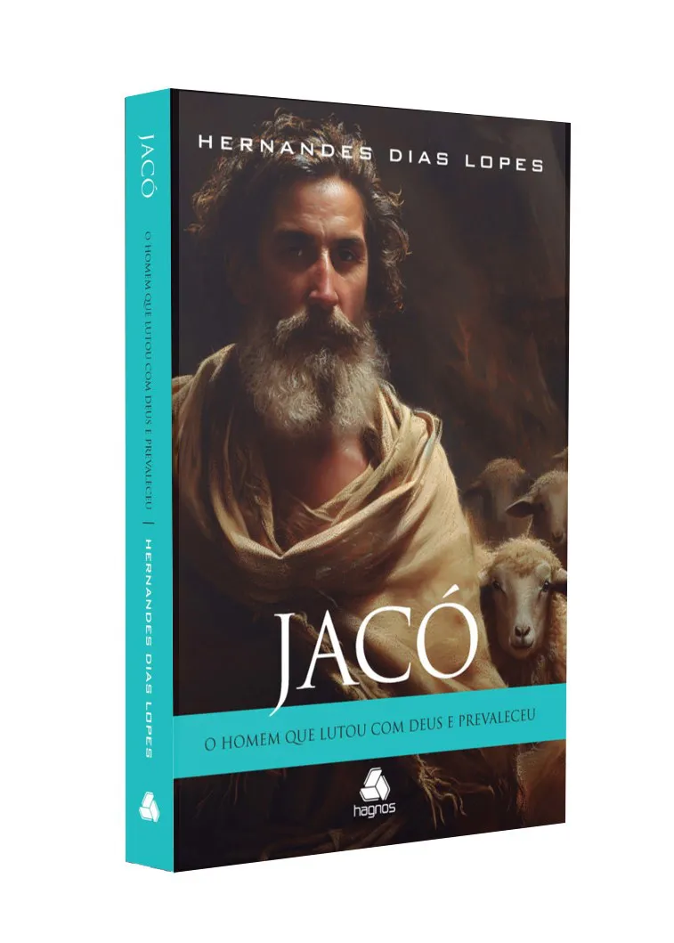 JACÓ - O HOMEM QUE LUTOU COM DEUS E PREVALECEU