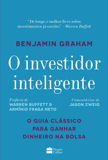 O INVESTIDOR INTELIGENTE - O GUIA CLÁSSICO PARA GANHAR DINHEIRO NA BOLSA