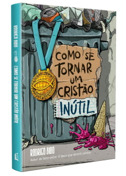 COMO SE TORNAR UM CRISTÃO INÚTIL – DO MESMO AUTOR DE “O DEUS QUE DESTRÓI SONHOS”