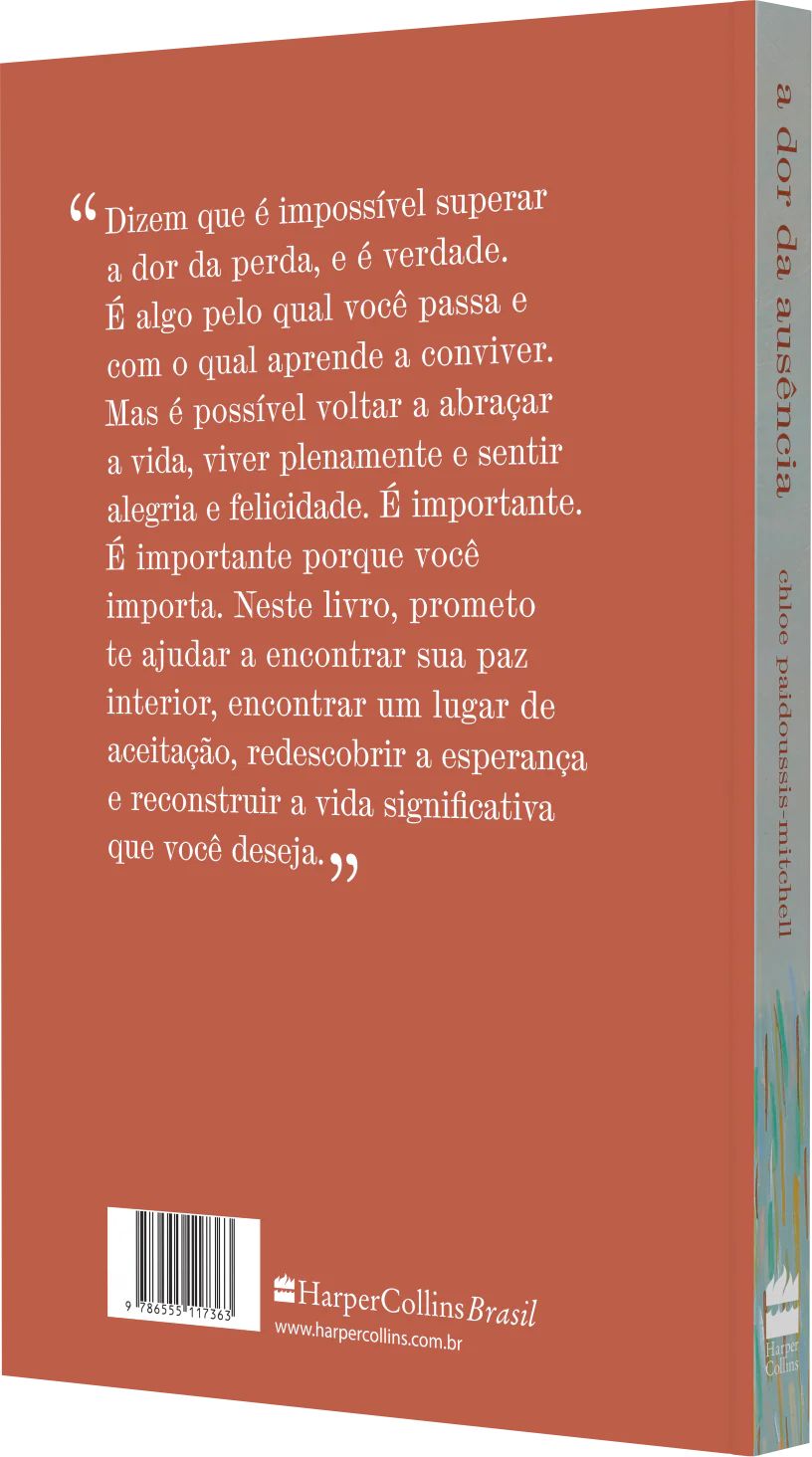 A DOR DA AUSÊNCIA - UM GUIA PARA ABRAÇAR O LUTO E SE RECUPERAR DE UMA PERDA