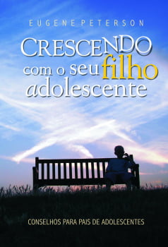 CRESCENDO COM O SEU FILHO ADOLESCENTE