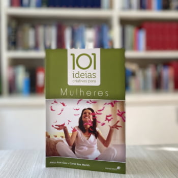 101 IDÉIAS CRIATIVAS PARA MULHERES