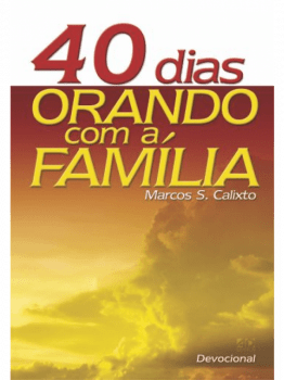 40 DIAS ORANDO COM A FAMILIA