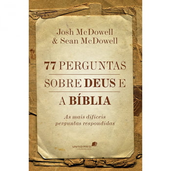 77 PERGUNTAS SOBRE DEUS E A BÍBLIA