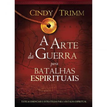 A ARTE DA GUERRA PARA BATALHAS ESPIRITUAIS – CINDY TRIMM