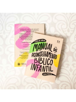 MANUAL DE ACONSELHAMENTO BÍBLICO INFANTIL | GUIA PRÁTICO | CAROLINE VARGAS