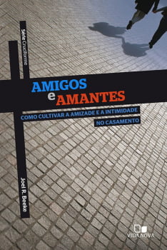 AMIGOS E AMANTES - SÉRIE CRUCIFORME